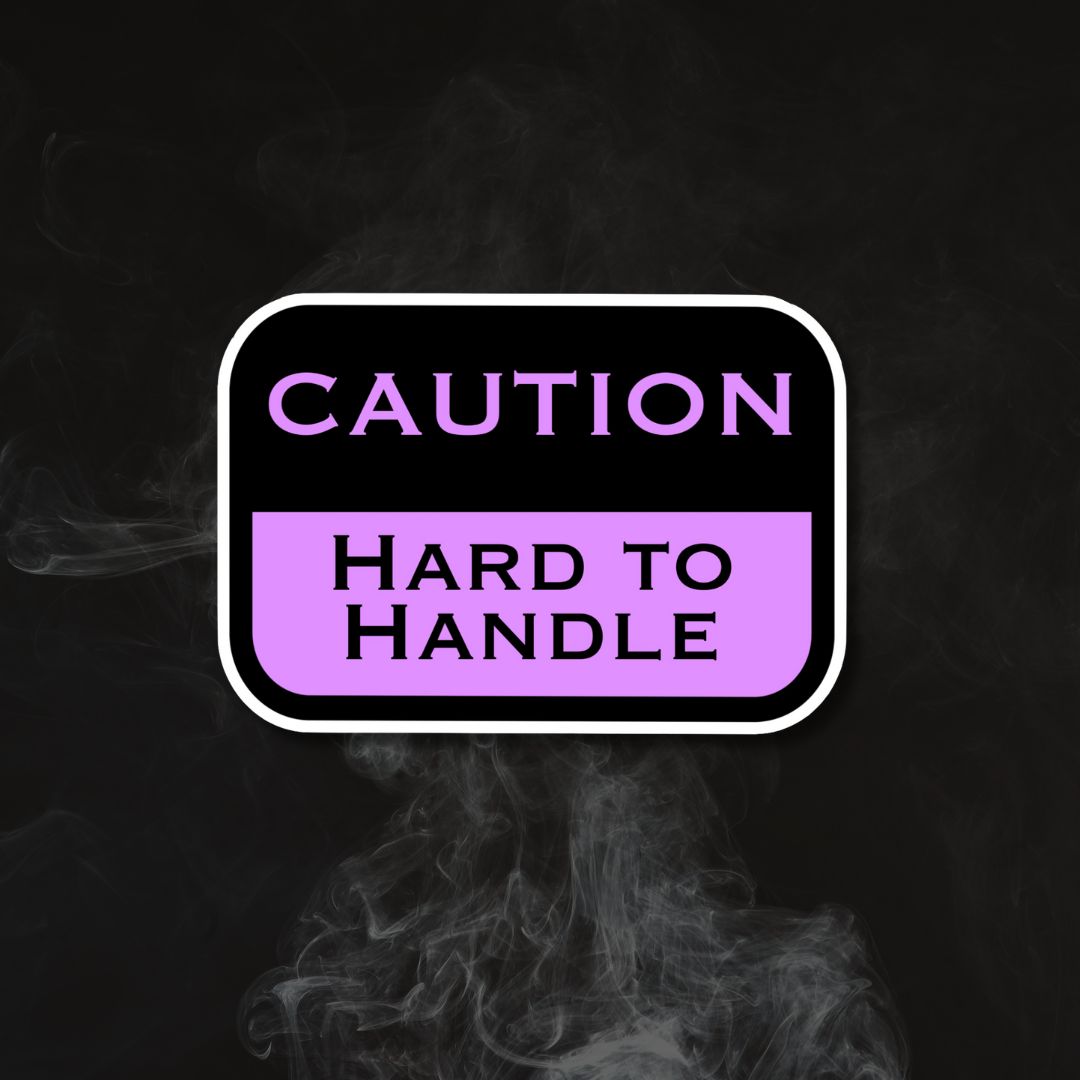 Caution Hard to Handle Sticker