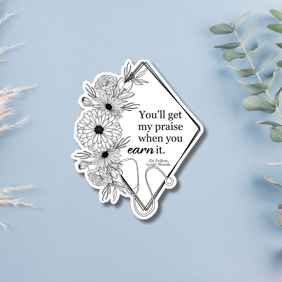 Dr Fellows "Earn It" Quote Sticker