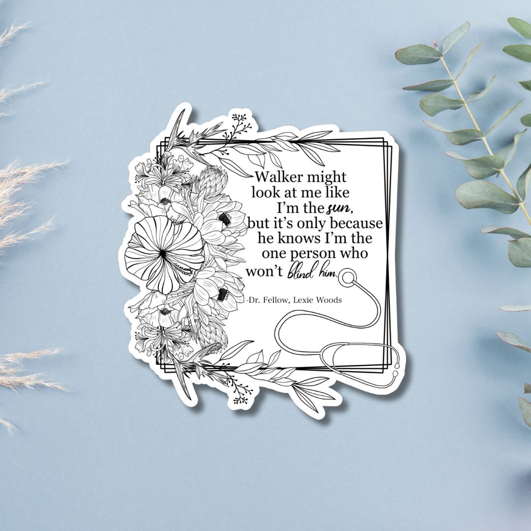 Dr Fellows "Blind Him" Quote Sticker