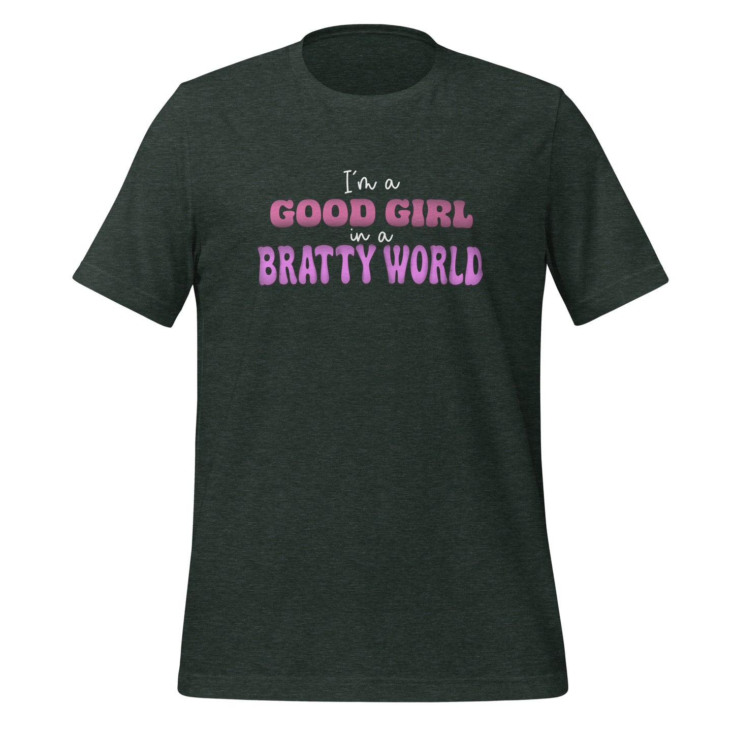 Good Girl Bratty World t-shirt