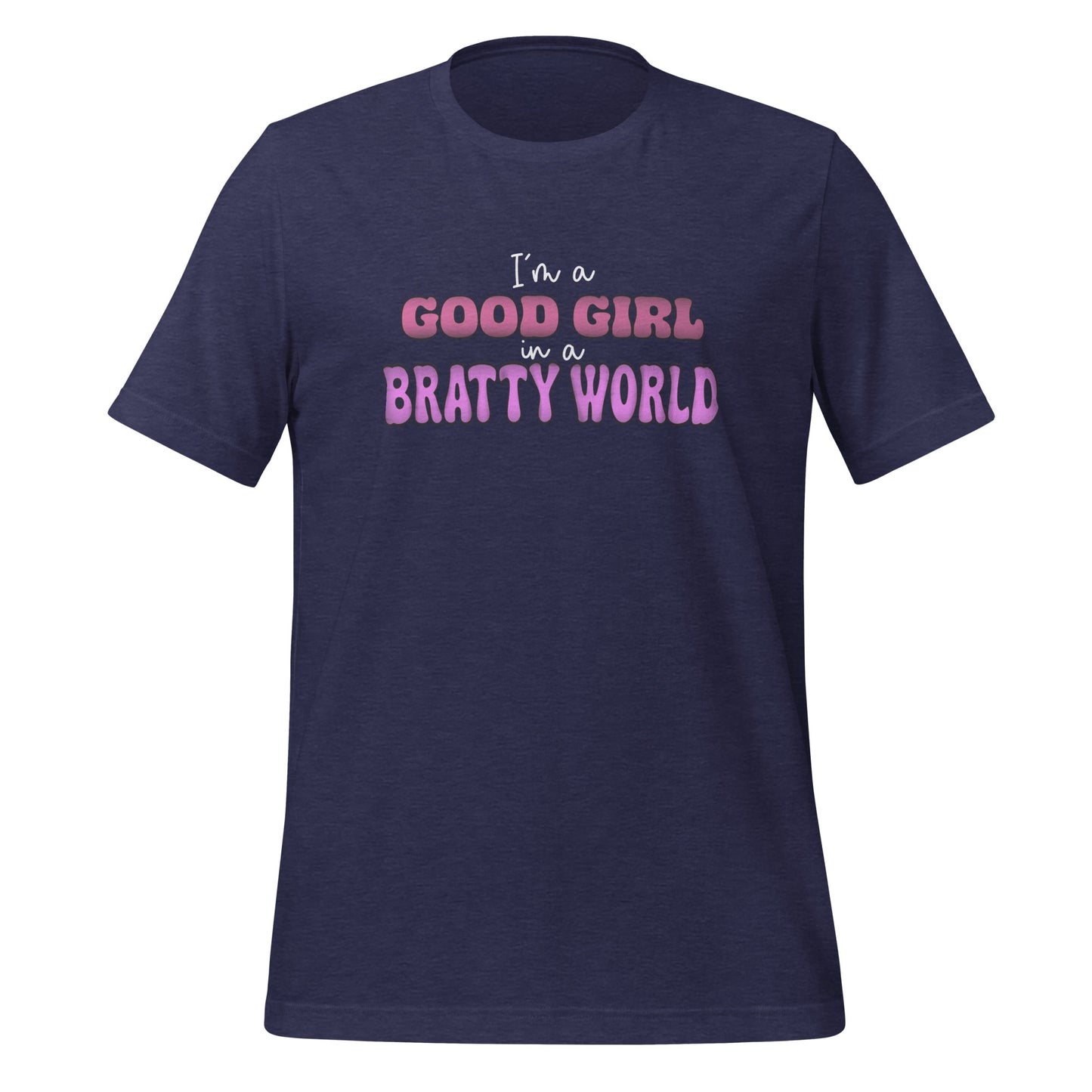 Good Girl Bratty World t-shirt