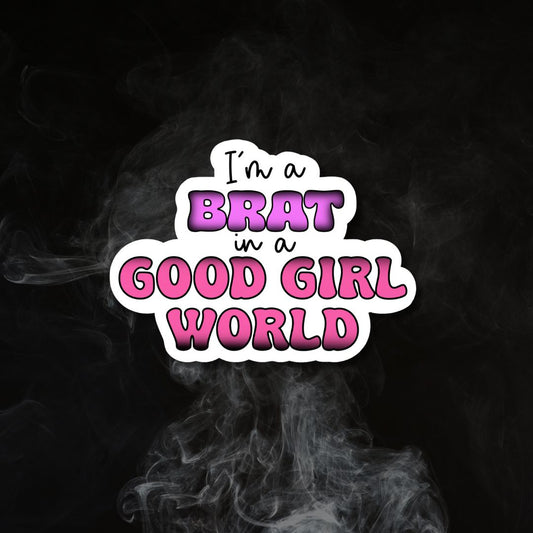 Brat in a GG world Sticker