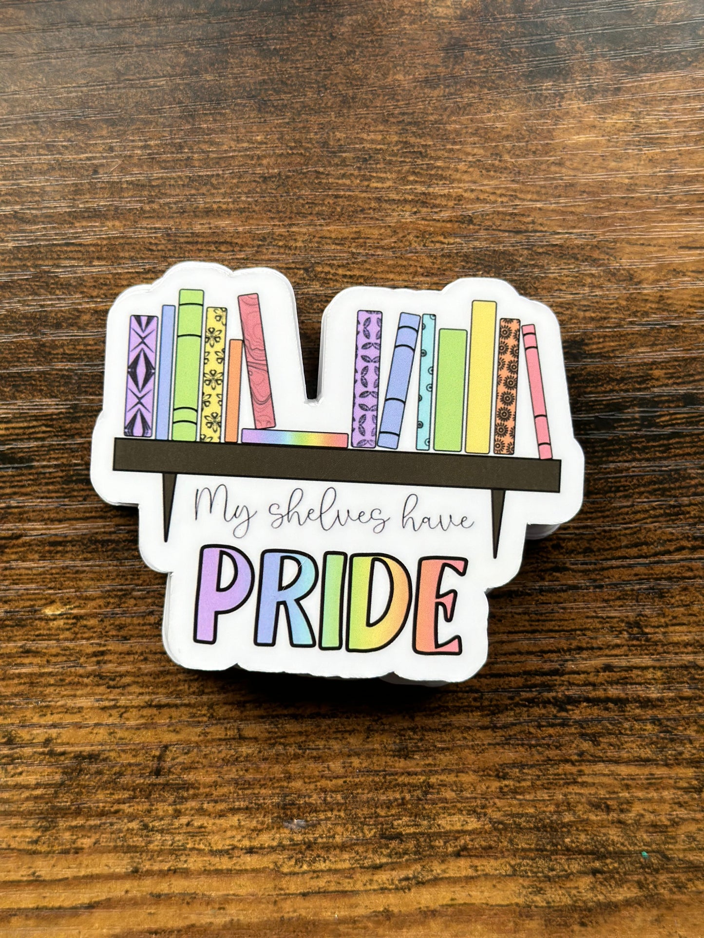 My Shelves have Pride Sticker