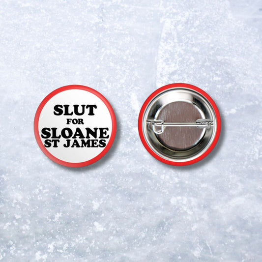 Slut for Sloane Button