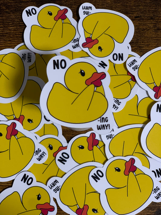No DUCK-ing Way Sticker
